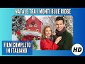 Natale tra i monti blue ridge i i commedia i romantico i film completo in italiano