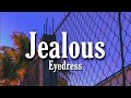 Eyedress Jealous Lyrics Eyedress Jealous Lyrics