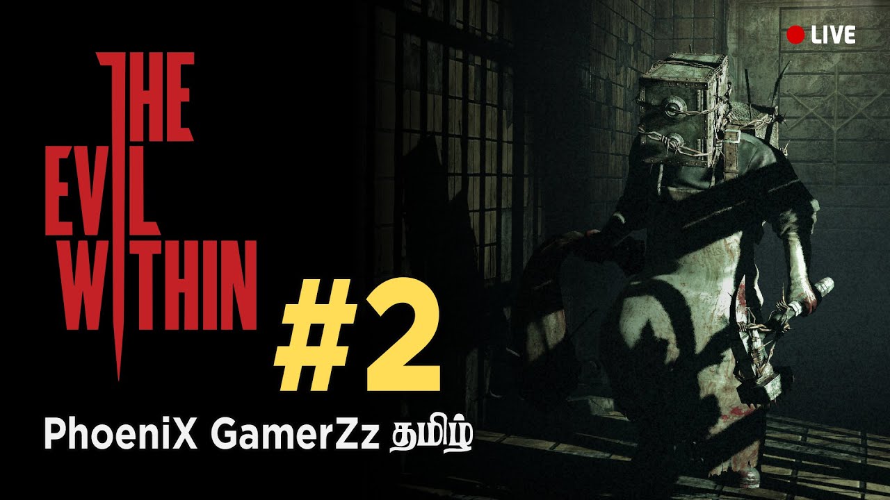 The Evil Within Part 2 Live | PhoeniX GamerZz தமிழ்