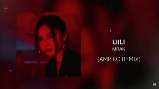 Liili - Mrak (AMISKO REMIX)