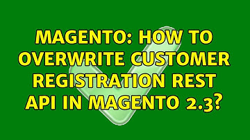 Magento: How to overwrite customer registration REST API in magento 2.3? (2 Solutions!!)