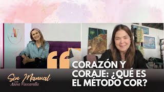 Corazón y coraje: ¿qué es el método Cor || Anna Vaccarella en Sin Manual con Claudia Miraglia