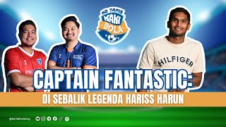Captain Fantastic: Di Sebalik Legenda Hariss Harun
