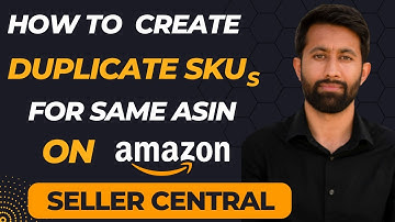 How To Create New Duplicate SKU For the Same ASIN on Amazon Seller Central