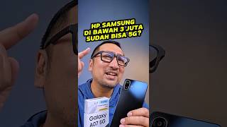 HP Samsung 5G yang gak mahal dan bebas iklan? Samsung Galaxy A07 5G