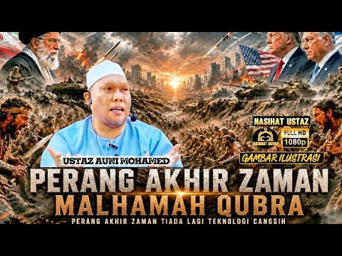 P3RANG AKHIR ZAMAN MALHAMAH QUBRA‼️USTAZ AUNI MOHAMED