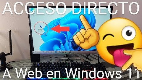 💻🚀 Como CREAR ACCESOS DIRECTOS de PAGINAS WEB en el ESCRITORIO DE WINDOWS 11 🚀 2025