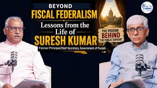 Fiscal Federalism Lessons from the life of Suresh Kumar