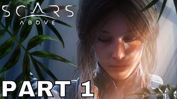 SCARS ABOVE (PS5) Playthrough Part 1 - FEAR KEEPS YOU SHARP