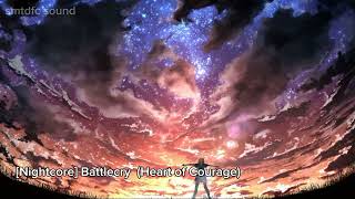 [Nightcore] Battlecry (Heart of Courage)