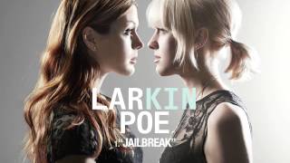 Video thumbnail of "Larkin Poe - Jailbreak (Audio Only)"
