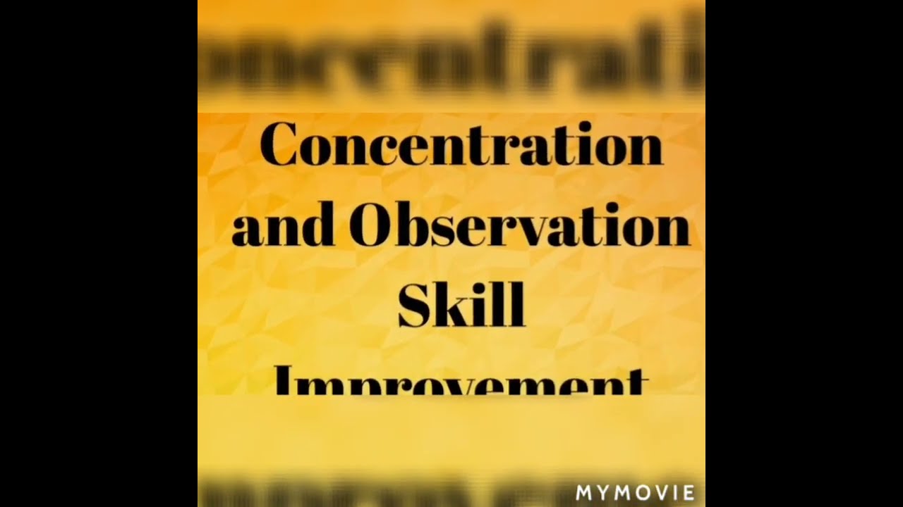 "Sharpening Your Observation and Concentration