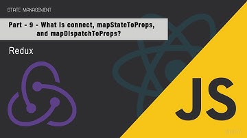 Redux for Beginners easy way - Part - 9 - What is connect, mapStateToProps, and mapDispatchToProps?