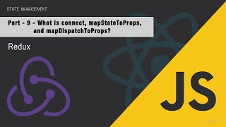 Redux for Beginners easy way - Part - 9 - What is connect, mapStateToProps, and mapDispatchToProps? Net Worth