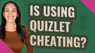 Is using quizlet cheating?