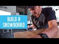 BUILD A SNOWBOARD | HOW TO XV