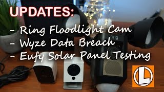 Updates : Ring Floodlight Cam | Wyze Data Breach |  Eufy Solar Panel Testing