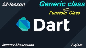 22 dars 2 qism | Generic class | Function, Class | Dart dasturlash tili | Uzbek tilida