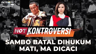 HOTKONTROVERSI - Sambo Batal Dihukum M4T1, MA Dicaci HOTKONTROVERSI - Sambo Batal Dihukum M4T1, MA Dicaci