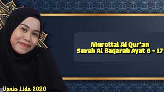 Murottal Al Qur'an - Surah Al-Baqarah Ayat 8-17  ( Vania Lida 2020 )