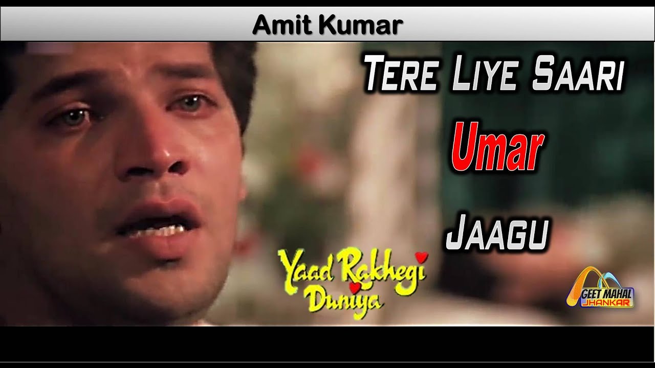 Tere liye saari umar jagu song