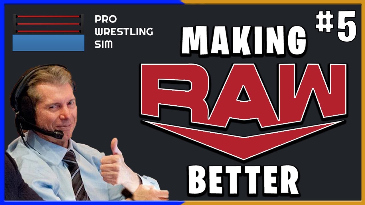 Pro Wrestling Sim Early Access #5 | Making WWE RAW Better