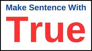Make Sentence With True | Make Sentence Of True | True In Sentence | True Ka Make Sentence
