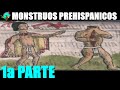 Monstruos Prehispánicos 1a Parte.