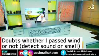 Doubts whether he passed wind or not (Detect sound or smell) - Assim al hakeem