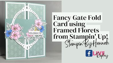 Fancy Gate Fold Card using Framed Florets from Stampin