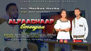 Alfaadhaaf Omeegaa || Marikos Gerba || Alfaadhaaf Omeegaa || Marikos Gerba ||