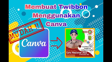 CARA MUDAH MEMBUAT TWIBBON MENGGUNAKAN CANVA DAN HP ANDROID