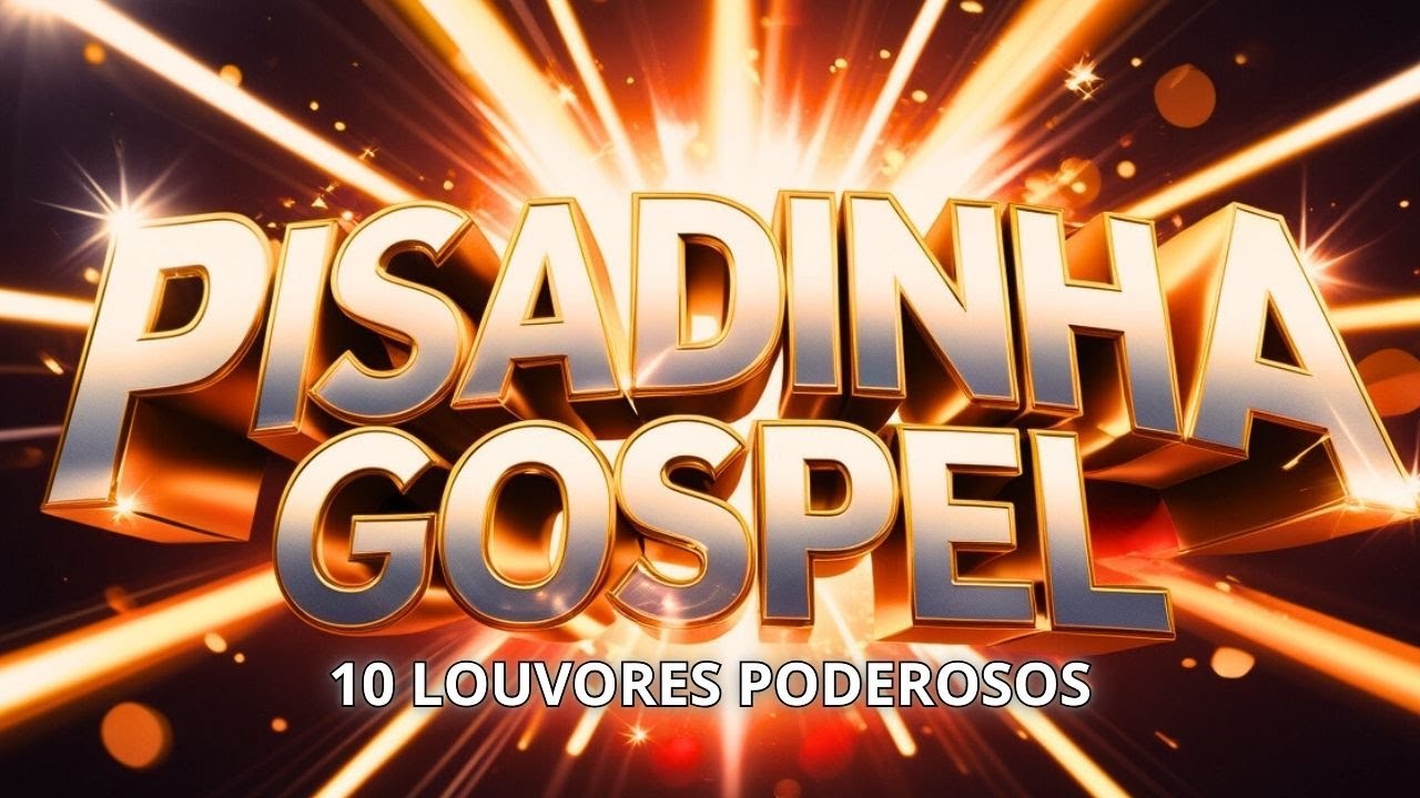 PISADINHA GOSPEL 2026|  🎶 10 LOUVORES QUE VÃO ALEGRAR E FORTALECER SUA FÉ✨