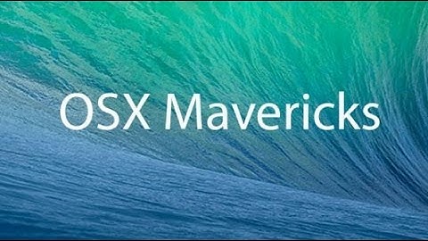 OS X Mavericks New Features and Top Tips