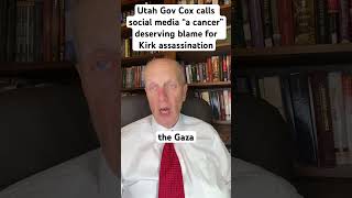 Utah Gov Cox calls social media “a cancer” deserving blame for Kirk assassination