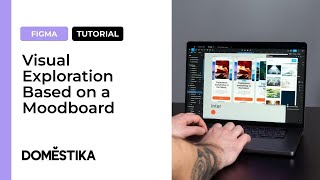 Figma Tutorial: Visual Exploration Based On A Moodboard | Domestika English