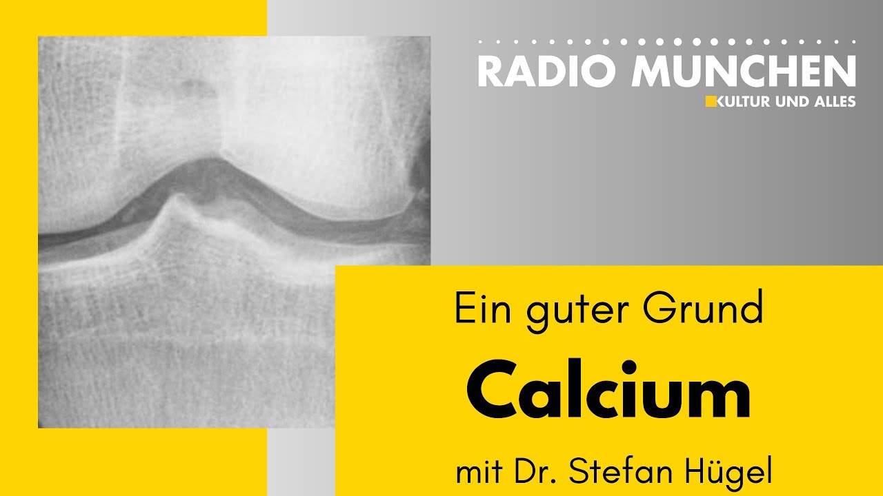 Calcium: Ein guter Grund - mit Dr. Stefan Hügel