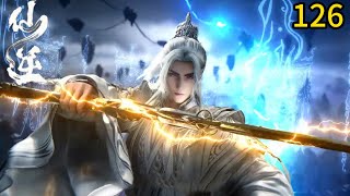 Episode 126 of Xian Ni: Wang Lin storms the cultivator alliance's lair, captures the Immortal Anc...
