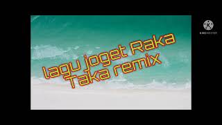 Lagu Joget Raka Taka Remix 2022