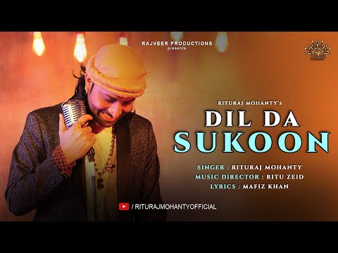 Dil Da Sukoon ( Official Music #Video ) Rituraj Mohanty | Ritu Zeid | Mafiz Khan | Rajveer Mohanty