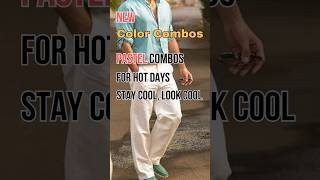 New Pastel combos for Summer #stylingtips #mensfashion #trendingoutfit #togup #ootd #grwm #aesthetic
