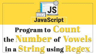 Program to Count the Number of Vowels in a String using Regex in Javascript