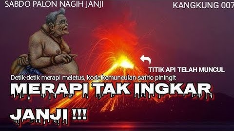 MERAPI TAK INGKAR JANJI PADA SANG KINASIH | Satrio Piningit | Ratu Adil | Sang Kinasih | Imam Mahdi