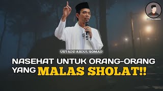 Nasehat Untuk Orangorang Yang Malas Sholat ustadz Abdul Somad