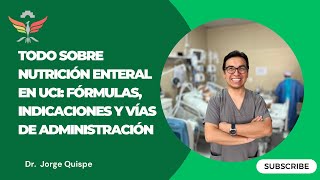 Todo sobre Nutrición Enteral en UCI: Fórmulas, Indicaciones y Vías de Administración