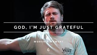 God Im Just Grateful (Worship Moment) - Trent Kornelsen