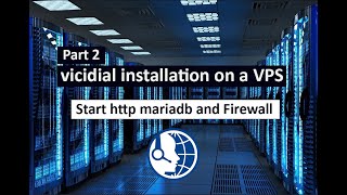 Part 2: Install Vicidial | start HTTP , MariaDB and Firewall