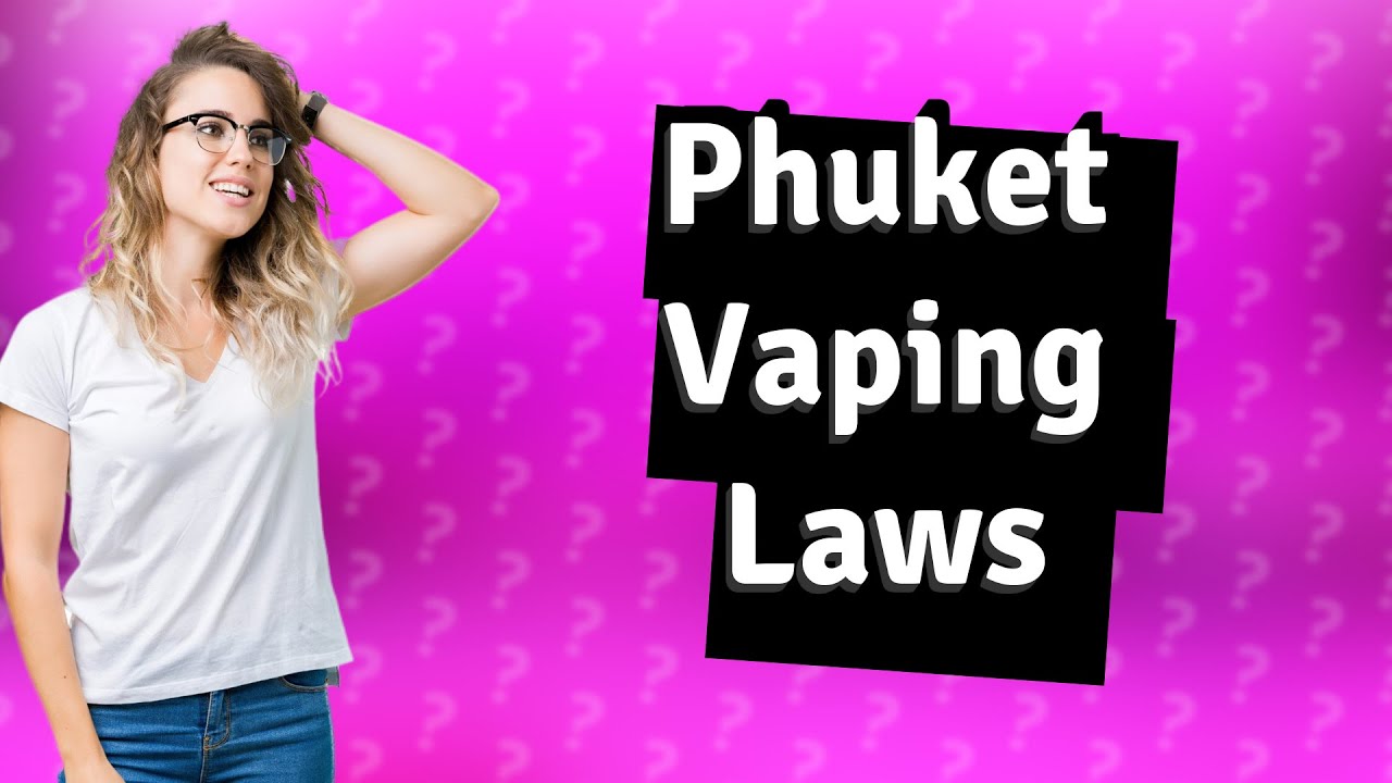 Is vaping illegal in Phuket?