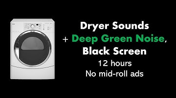 Dryer Sounds + Deep Green Noise, Black Screen 🌀🟢⬛ • 12 hours • No mid-roll ads