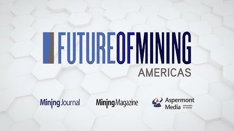 Future of Mining Americas 2018 - Highlights Video